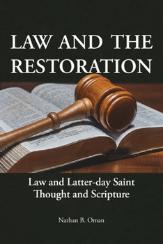Paperback Law and the Restoration: Law and Latter-day Saint Thought and Scripture Book