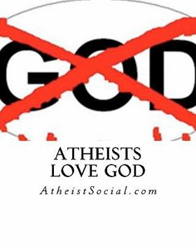 Paperback Atheists love God Book