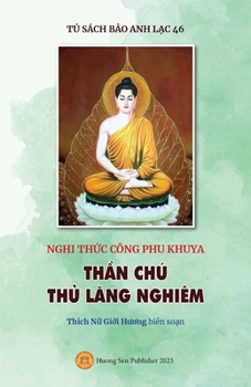 Paperback Nghi th&#7913;c Công phu khuya - TH&#7846;N CHÚ TH&#7910; L&#258;NG NGHIÊM [Vietnamese] Book
