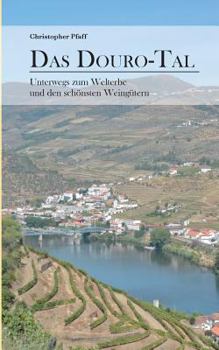 Paperback Das Douro-Tal: Unterwegs zum Welterbe und den schönsten Weingütern [German] Book