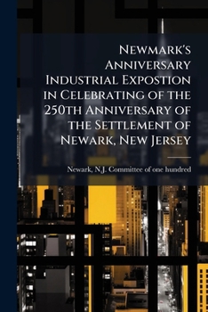 Newmark's Anniversary Industrial Expostion in Celebrating of the 250th Anniversary of the Settlement of Newark, New Jersey
