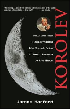 Paperback Korolev: How One Man Masterminded the Soviet Drive to Beat America to the Moon Book