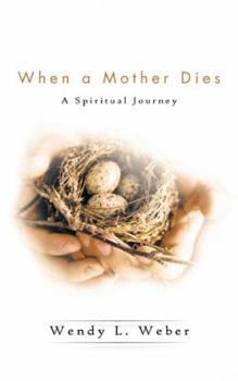 Paperback When a Mother Dies: A Spiritual Journey Book