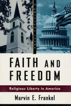 Faith and Freedom: Religious Liberty in America (A Critical Issue) - Book  of the Critical Issue