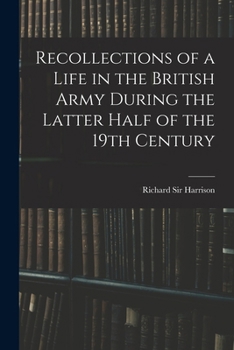 Paperback Recollections of a Life in the British Army During the Latter Half of the 19th Century Book