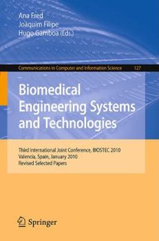 Paperback Biomedical Engineering Systems and Technologies: Third International Joint Conference, BIOSTEC 2010, Valencia, Spain, January 20-23, 2010, Revised Sel Book