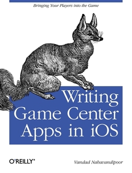 Paperback Writing Game Center Apps in IOS: Bringing Your Players Into the Game Book