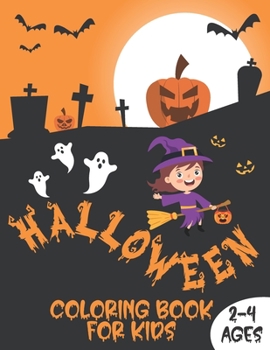 Paperback Halloween Coloring Book For Kids 2-4 Ages: Spooky Halloween Coloring Pages For Preschooler, Toddlers and Elementary School Book