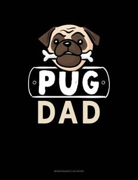 Paperback Pug Dad: Maintenance Log Book
