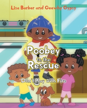 Paperback Poobey to the Rescue: Don't Play with Fire Book