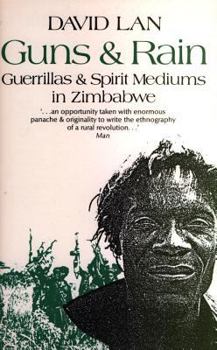 Paperback Guns and Rain: Guerrillas and Spirit Mediums in Zimbabwe Book
