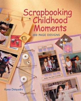 Hardcover Scrapbooking Childhood Moments: 200 Page Designs Book