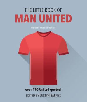 Hardcover Little Book of Man United: Over 170 United Quotes! Book