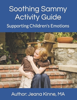 Paperback Soothing Sammy Activity Guide: Supporting Children's Emotions Book