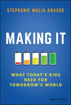 Hardcover Making It: What Today's Kids Need for Tomorrow's World Book