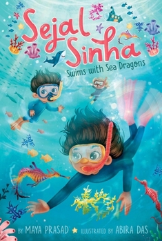 Sejal Sinha Swims with Sea Dragons (Sejal Sinha, #2) - Book #2 of the Sejal Sinha