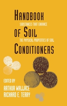 Hardcover Handbook of Soil Conditioners: Substances That Enhance the Physical Properties of Soil: Substances That Enhance the Physical Properties of Soil Book