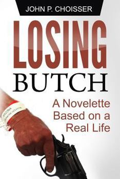 Paperback Losing Butch: A Novelette Based on a Real Life Book