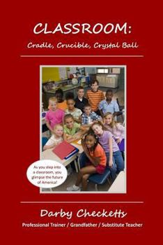 Paperback Classroom: Cradle, Crucible, Crystal Ball Book