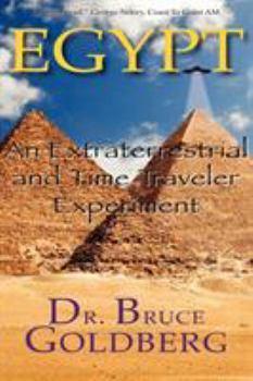 Paperback Egypt: An Extraterrestrial and Time Traveler Experiment Book