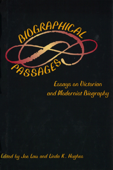 Hardcover Biographical Passages, 1: Essays on Victorian and Modernist Biography Book