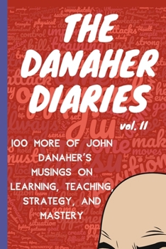 Paperback The Danaher Diaries Volume 2: 100 More of John Danaher's Musings on Learning, Teaching, Strategy, and Mastery Book