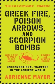 Paperback Greek Fire, Poison Arrows, and Scorpion Bombs: Unconventional Warfare in the Ancient World Book