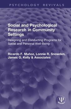 Social and Psychological Research in Community Settings: Designing and Conducting Programs for Social and Personal Well-Being (Psychology Revivals)