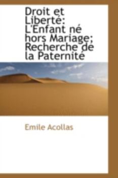 Paperback Droit Et Liberte: L'Enfant Ne Hors Mariage; Recherche de la Paternite Book