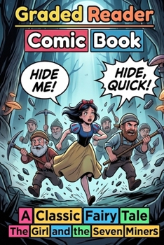 Paperback A Classic Fairy Tale: The Girl and the Seven Miners: Adult Beginner ESL Visual Comic Reader - A1-A2 CEFR Self-Study Graded Reader: A Graded Reader for Book