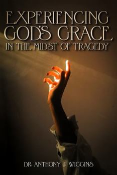 Hardcover Experiencing God’s Grace In the Midst of Tragedy Book