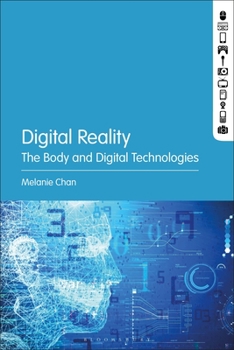 Paperback Digital Reality: The Body and Digital Technologies Book