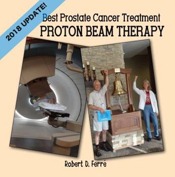 Best Prostate Cancer Treatment: Proton Beam Therapy: 2018