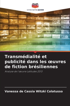 Paperback Transmédialité et publicité dans les oeuvres de fiction brésiliennes [French] Book