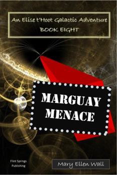 Paperback Marguay Menace: An Elise t'Hoot Galactic Adventure Book