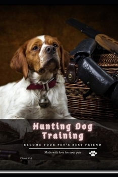 Paperback Hunting Dog Training: become your pet's best friend Book