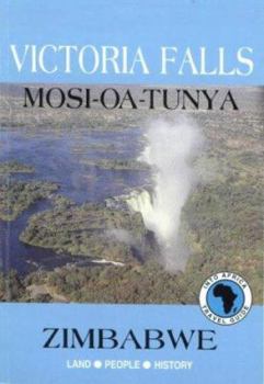 Victoria Falls: Mosi-oa-Tunya (Into Africa Travel Guides Series)