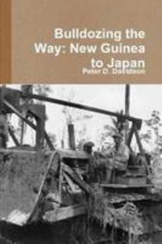 Paperback Bulldozing the Way: New Guinea to Japan Book