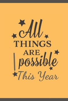 All Things Are Possible This Year: Long- And Short-Term Planner w/Motivational Quotes For 53 Weeks. Yearly, Weekly Planner For Setting Goals. Self-Discipline Developer. (6" x 9" Size, 116 Pages, Cream