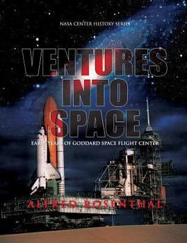 Paperback Venture Into Space: Early Years of Goddard Space Flight Center Book