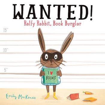 Hardcover Wanted! Ralfy Rabbit, Book Burglar Book