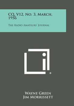 Paperback CQ, V12, No. 3, March, 1956: The Radio Amateurs' Journal Book