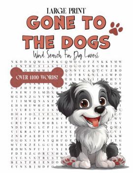 Paperback Gone to the Dogs: Word Search for Dog Lovers - Large Print Book