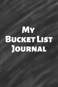 Paperback My Bucket List Journal: A Guided Prompt Journal For Keeping Track of Your Adventures Book