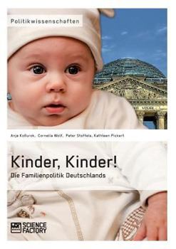 Paperback Kinder, Kinder! Die Familienpolitik Deutschlands [German] Book