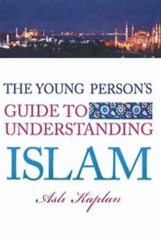 Paperback The Young Person's Guide to Understanding Islam Book