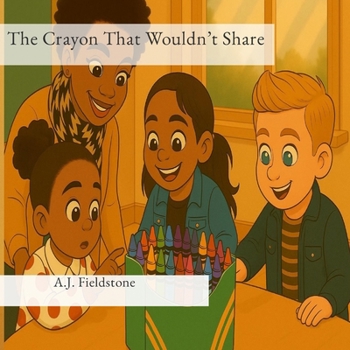 The Crayon That Wouldn't Share (The Bridge Between Homes)