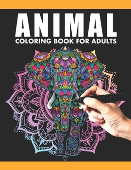 Paperback Animal Coloring Book For Adults: A Large Fun Coloring Gift Book for Animal Lovers & Adults Relaxation with Stress Relieving Animal Designs With Lions, Book