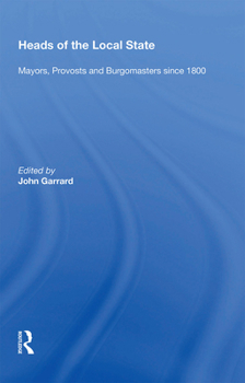 Paperback Heads of the Local State: Mayors, Provosts and Burgomasters since 1800 Book