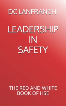 Paperback Leadership in Safety: The Red and White Book of Hse Book